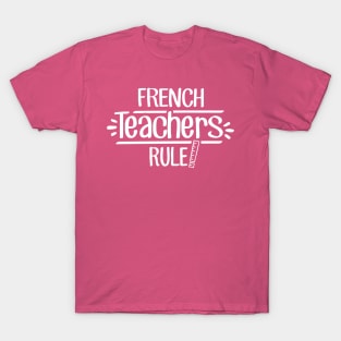 French Teachers Rule! T-Shirt